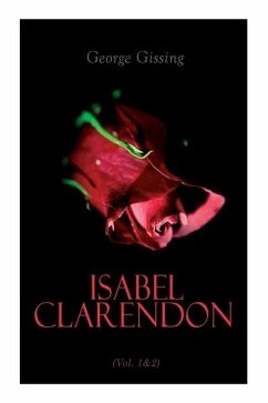 Isabel Clarendon (Vol. 1&2): Complete Edition - Gissing, George