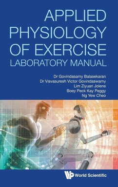 APPLIED PHYSIOLOGY OF EXERCISE LABORATORY MANUAL - G Balasekaran, Visvasuresh Victor Govind