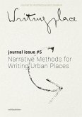 Writingplace Journal for Architecture and Literature 5: Narrative Methods for Writing Urban Places