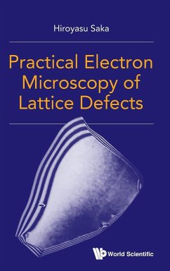 Practical Electron Microscopy of Lattice Defects - Hiroyasu Saka