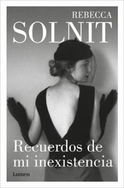 Recuerdos de Mi Inexistencia / Recollections of My Nonexistence: A Memoir - Solnit, Rebecca