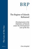 The Regime of Islands Reframed: Developments in the Definition of Islands Under the International Law of the Sea