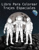 Libro Para Colorear Trajes Espaciales - The Spacesuit Coloring Book (Spanish)