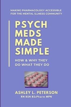 Psych Meds Made Simple: How & Why They Do What They Do - Peterson, Ashley L.