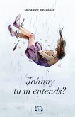 Johnny, tu m'entends ?