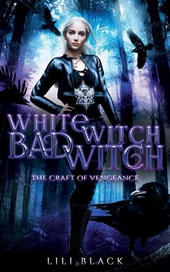 Witch Witch, Bad Witch - Black, Lili; Forester, Lyn; Kirk, La