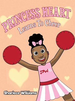 Princess Heart Learns To Cheer - Williams, Shariece M