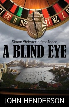 A Blind Eye: Simon Webster's First Fiasco - Henderson, John