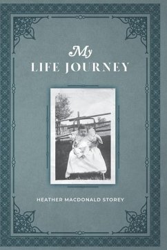 My Life Journey - MacDonald Storey, Heather