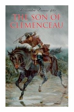 The Son of Clemenceau: Historical Novel - Fils, Alexandre Dumas