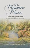 For the Pleasure of Peace: Transformative Listening in Marriage & Relationships