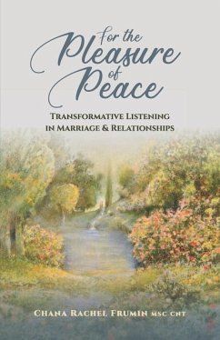 For the Pleasure of Peace: Transformative Listening in Marriage & Relationships - Frumin, Chana Rachel