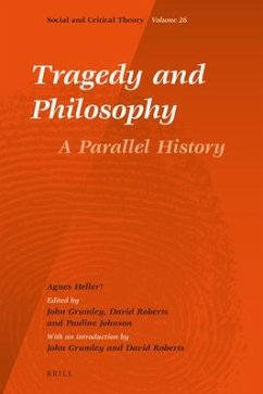 Tragedy and Philosophy. a Parallel History - Heller+, Agnes