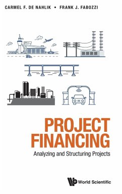 Project Financing: Analyzing and Structuring Projects - de Nahlik, Carmel; Fabozzi, Frank J