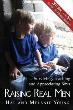 Raising Real Men: Surviving, Teaching and Appreciating Boys - Young, Hal; Young, Melanie