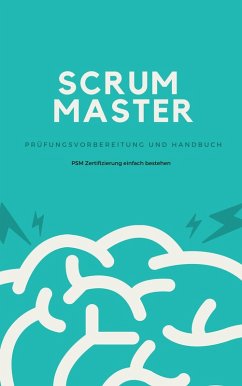 Scrum Master - Prüfungsvorbereitung und Handbuch (eBook, ePUB) - Dieninghoff, André