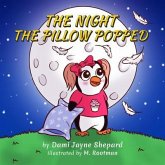 The Night the Pillow Popped (eBook, ePUB) The Night the Pillow Popped (eBook, ePUB)