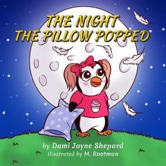 The Night the Pillow Popped (eBook, ePUB) - Shepard, Dami