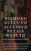 Diamond Rules to Accquire&Retain Wealth (eBook, ePUB)