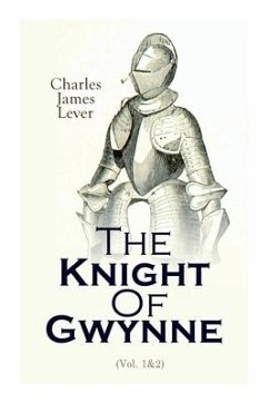 The Knight Of Gwynne: Complete Edition (Vol. 1&2) - Lever, Charles James