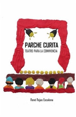 Parche Curita: Teatro para la Convivencia - Escalona, René Rojas