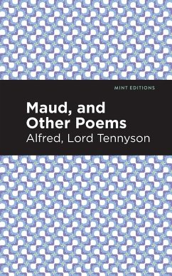 Maud, and Other Poems - Tennyson, Alfred Lord
