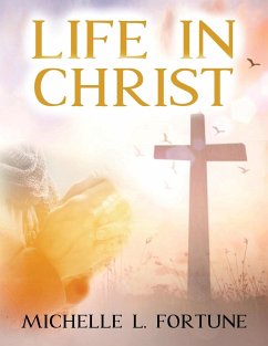 Life In Christ - Fortune, Michelle L