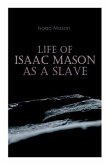 Life of Isaac Mason as a Slave: Autobiography of a Fugitive Slave