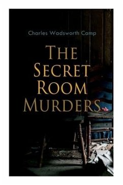 The Secret Room Murders - Camp, Charles Wadsworth