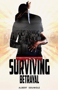 Surviving Betrayal - Oduwole, Albert Femi