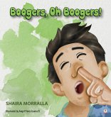 Boogers, Oh Boogers! Boogers, Oh Boogers!
