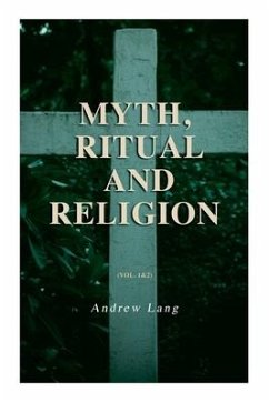 Myth, Ritual and Religion (Vol. 1&2): Complete Edition - Lang, Andrew