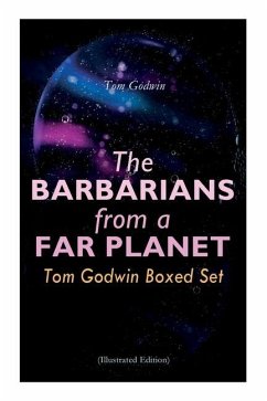 The Barbarians from a Far Planet: Tom Godwin Boxed Set (Illustrated Edition): For The Cold Equations, Space Prison, The Nothing Equation, The Barbaria - Godwin, Tom; Schelling, George; Barberis, Juan Carlos