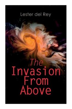 The Invasion From Above: Two Alien Invasion Novels: Pursuit & Victory - Del Rey, Lester; Rogers; Orban, Paul