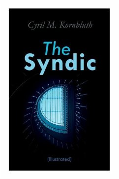 The Syndic (Illustrated): Dystopian Novels - Kornbluth, Cyril M.; Sussman, Nigel