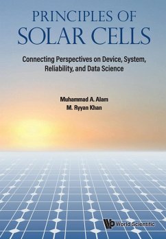 PRINCIPLES OF SOLAR CELLS - Alam, Muhammad Ashraf (Purdue Uinv, Usa); Khan, M Ryyan (Purdue Univ, Usa)