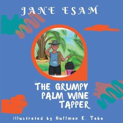 The Grumpy Palm Wine Tapper - Esam, Jane