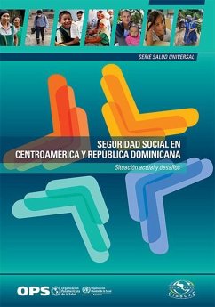 Seguridad Social En Centroamérica Y República Dominicana: Situación Actual Y Desafíos - Pan American Health Organization