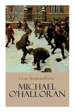 Michael O'Halloran: Children's Adventure Novel - Stratton-Porter, Gene