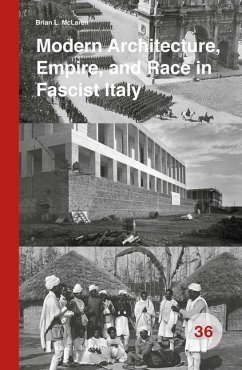 Modern Architecture, Empire, and Race in Fascist Italy - L McLaren, Brian