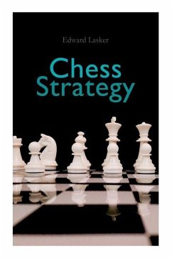 Chess Strategy - Lasker, Edward; Du Mont, Jules