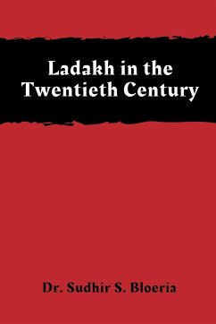 Ladakh in the Twentieth Century - Bloeria, Sudhir S