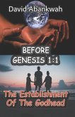 Before Genesis 1: 1: The Establishment Of The Godhead