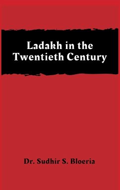 Ladakh in the Twentieth Century - Bloeria, Sudhir S
