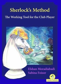 Sherlock's Method: The Working Tool for the Club Player - Moradiabadi; Foisor