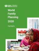 World Family Planning 2020: Highlights: Accelerating Action to Ensure Universal Access to Family Planning