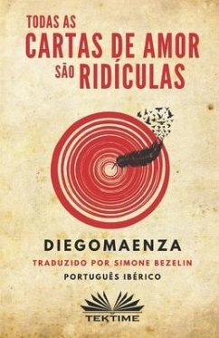 Todas as Cartas de Amor são Ridículas: Português ibérico - Diego Maenza