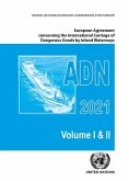 European Agreement Concerning the International Carriage of Dangerous Goods by Inland Waterways (Adn) 2021: Applicable as from 1 January 2021