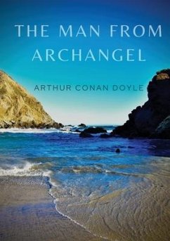 The Man from Archangel - Doyle, Arthur Conan