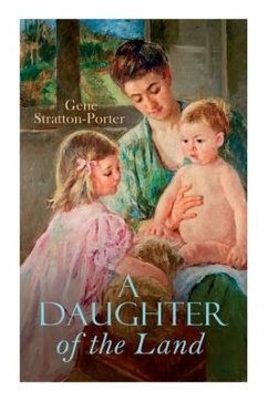 A Daughter of the Land - Stratton-Porter, Gene